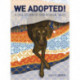 We Adopted: A Collection of Dog Rescue Tales