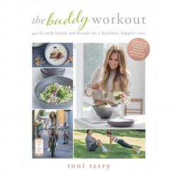 The Buddy Workout: Get fit with family and friends for a healthier, happier you!