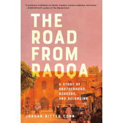 The Road from Raqqa: A Story of Brotherhood, Borders, and Belonging
