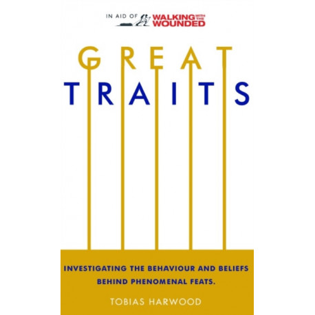 Great Traits: Investigating the Behaviour and Beliefs Behind Phenomenal Feats