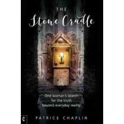 The Stone Cradle: One Woman's Search for the Truth Beyond Everyday Reality