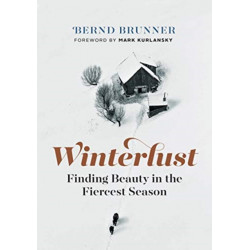 Winterlust: Finding Beauty in the Fiercest Season