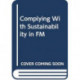 COMPLYING WITH SUSTAINABILITY IN FM
