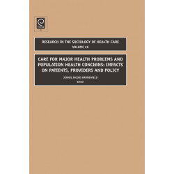 Care for Major Health Problems and Population Health Concerns: Impacts on Patients, Providers and Policy