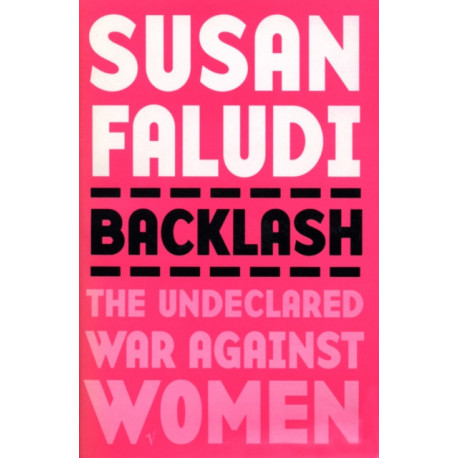 Backlash: The Undeclared War Against Women
