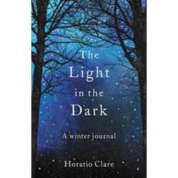 The Light in the Dark: A Winter Journal