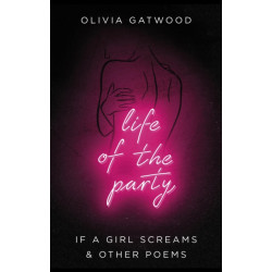 Life of the Party: If A Girl Screams, and Other Poems
