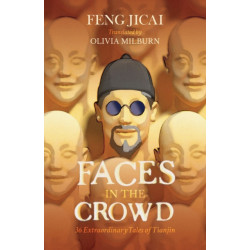Faces in the Crowd: 36 Extraordinary Tales of Tianjin