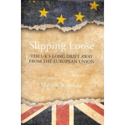Slipping Loose: The UK's Long Drift Away From the European Union