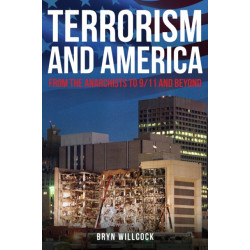 Terrorism and America: From the Anarchists to 9/11 and Beyond
