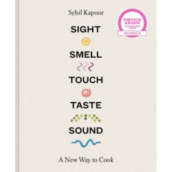 Sight Smell Touch Taste Sound: A New Way to Cook