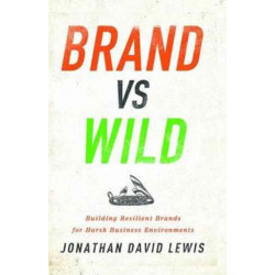 Brand vs. Wild: Building Resilient Brands for Harsh Business Environments