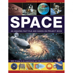 Exploring Science: Space: An Amazing Fact File and Hands-on Project Book: with 19 Easy-to-do Experiments and 300 Exciting Pictures