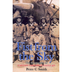 Fist from the Sky: The Biography of Captain Takashige Egusa IJN