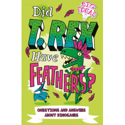 Did T. Rex Have Feathers?: Questions and Answers About Dinosaurs