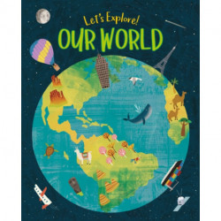 Let's Explore! Our World