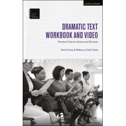 The Dramatic Text Workbook and Video: Practical Tools for Actors and Directors