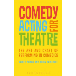 Comedy Acting for Theatre: The Art and Craft of Performing in Comedies
