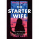 The Starter Wife: The darkest psychological thriller you'll read this year