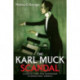 The Karl Muck Scandal: Classical Music and Xenophobia in World War I America