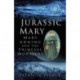 Jurassic Mary: Mary Anning and the Primeval Monsters