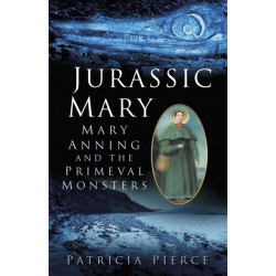 Jurassic Mary: Mary Anning and the Primeval Monsters