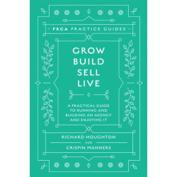 Grow, Build, Sell, Live: A Practical Guide to Running and Building an Agency and Enjoying It