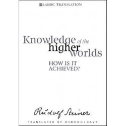 Knowledge of the Higher Worlds: How is it Achieved?