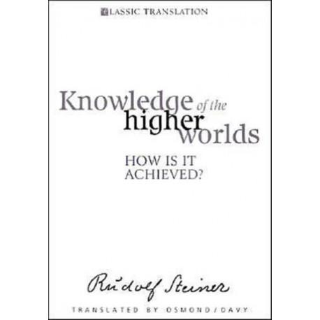 Knowledge of the Higher Worlds: How is it Achieved?