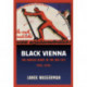 Black Vienna: The Radical Right in the Red City, 1918–1938