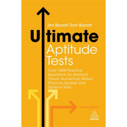 Ultimate Aptitude Tests: Over 1000 Practice Questions for Abstract Visual, Numerical, Verbal, Physical, Spatial and Systems Tests
