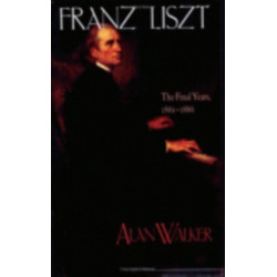 Franz Liszt: The Final Years, 1861–1886