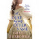 A Duke by Any Other Name: a smart and sexy Regency romance, perfect for fans of Bridgerton