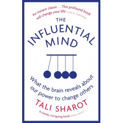 The Influential Mind: What the Brain Reveals About Our Power to Change Others