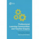 Professional Learning Communities and Teacher Enquiry