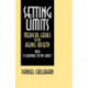 Setting Limits: Medical Goals in an Aging Society with "A Response to My Critics"