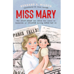 Miss Mary: The Irish woman who saved the lives of hundreds of children during World War II