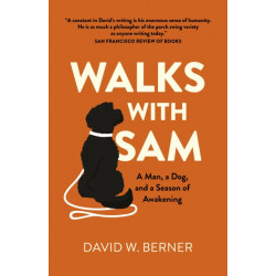 Walks With Sam: A Man, a Dog, and a Season of Awakening