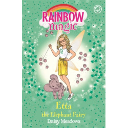 Rainbow Magic: Etta the Elephant Fairy: The Endangered Animals Fairies Book 1