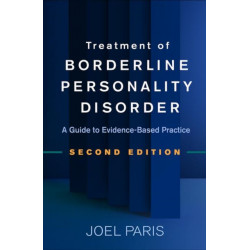 Treatment of Borderline Personality Disorder, Second Edition: A Guide to Evidence-Based Practice