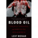 Blood Oil: Tyrants, Violence, and the Rules that Run the World