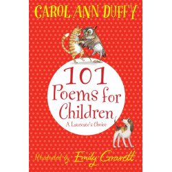 101 Poems for Children Chosen by Carol Ann Duffy: A Laureate's Choice