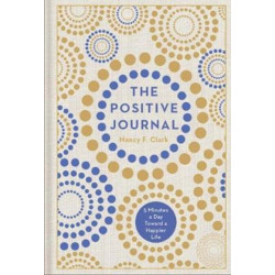 The Positive Journal: 5 Minutes a Day Toward a Happier Life