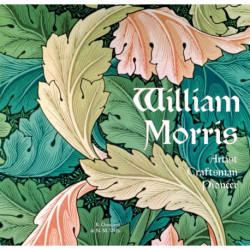 William Morris: Artist Craftsman Pioneer