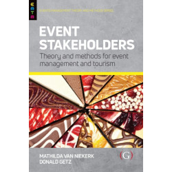 Event Stakeholders: Theory and methods for event management and tourism