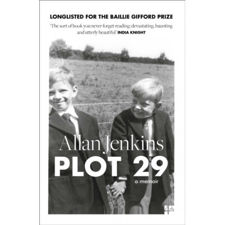Plot 29: A Memoir: Longlisted for the Baillie Gifford and Wellcome Book Prize
