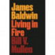 James Baldwin: Living in Fire