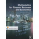 Mathematics for Finance, Business and Economics