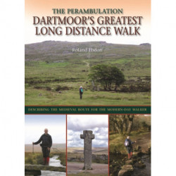 Dartmoor's Greatest Long Distance Walk: The Perambulation