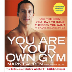 You Are Your Own Gym: The bible of bodyweight exercises